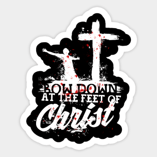 Bow down at the feet of Christ Sticker